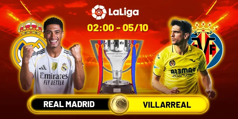 Soi Kèo Real Madrid Vs Villarreal 02h00 Ngày 5/10 - Vòng 7 La Liga