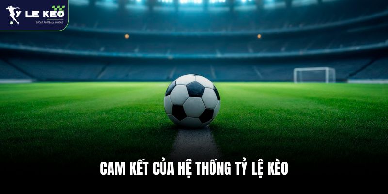 Chơi Có Trách Nhiệm Tại Tỷ Lệ Kèo WC 3 Cam kết của hệ thống Tỷ lệ kèo