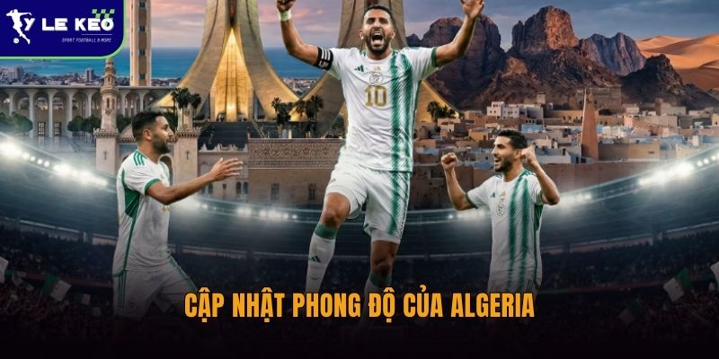 Lịch sử đối đầu Argentina vs Algeria | Những trận đấu đáng chú ý 3 Cập nhật phong độ của Algeria