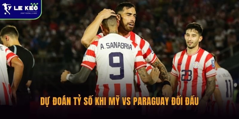 Cầu thủ nổi bật Mỹ vs Paraguay có thể tạo khác biệt trận đấu 3 Dự đoán tỷ số khi Mỹ vs Paraguay đối đầu