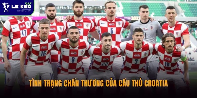 Danh sách chấn thương Anh vs Croatia | Tin mới nhất 2026 2 Tình trạng chấn thương của cầu thủ Croatia